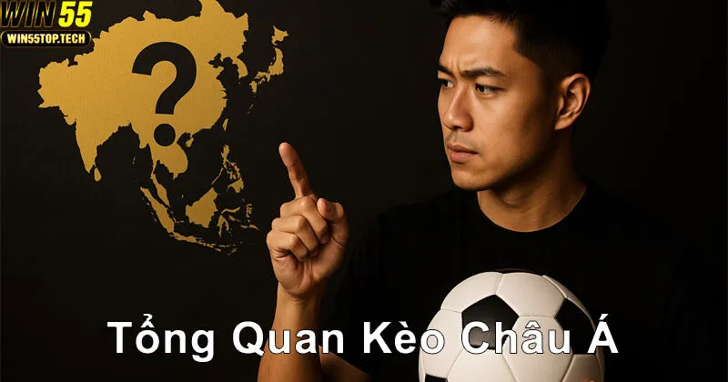 Kèo châu Á là gì? Vì sao được ưa chuộng?